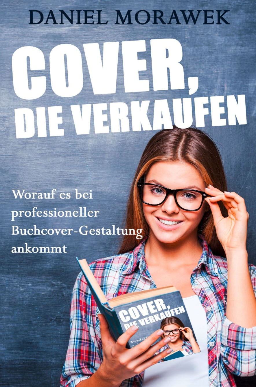 Buchcover Design Fur Nicht Grafiker Cover Die Verkaufen In Der Buchkritik Die Self Publisher Bibel